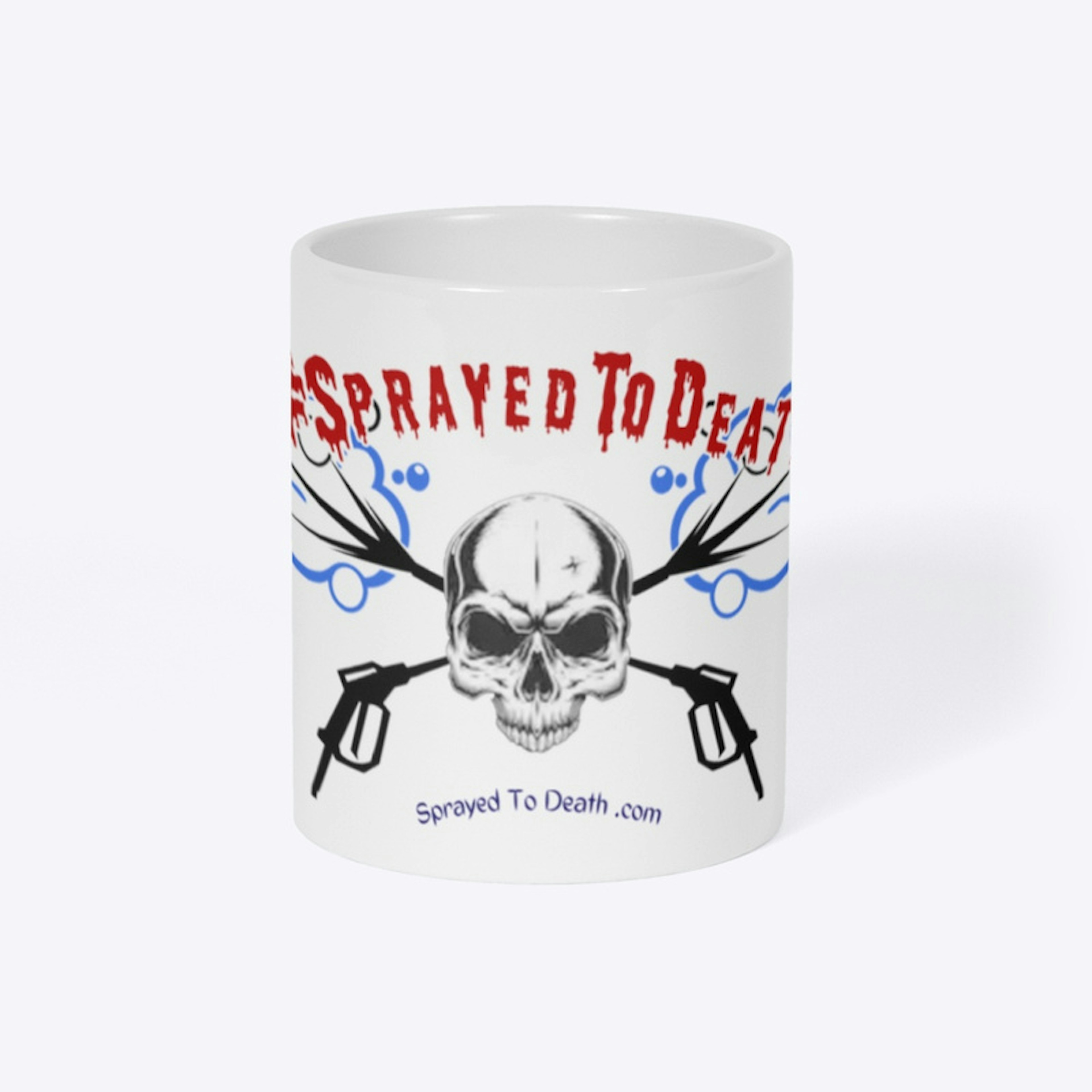 Sprayed To Death Mug