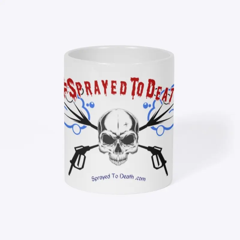 Sprayed To Death Mug